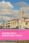 Visiting Sète and Montpellier - HH Lifestyle Travel