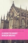 A guide to short Dublin breaks - HH Lifestyle Travel
