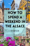 How to Spend a Weekend in the Alsace, France - HH Lifestyle Travel