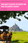 The Best Places to Visit on the Atlantic Coast of France - HH Lifestyle Travel