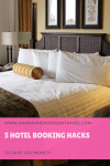 5 Hotel Booking Hacks - HH Lifestyle Travel
