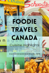 Foodie Travels in Canada - Cuisine Highlights - HH Lifestyle Travel