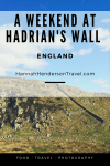 A Weekend at Hadrian's Wall - HH Lifestyle Travel