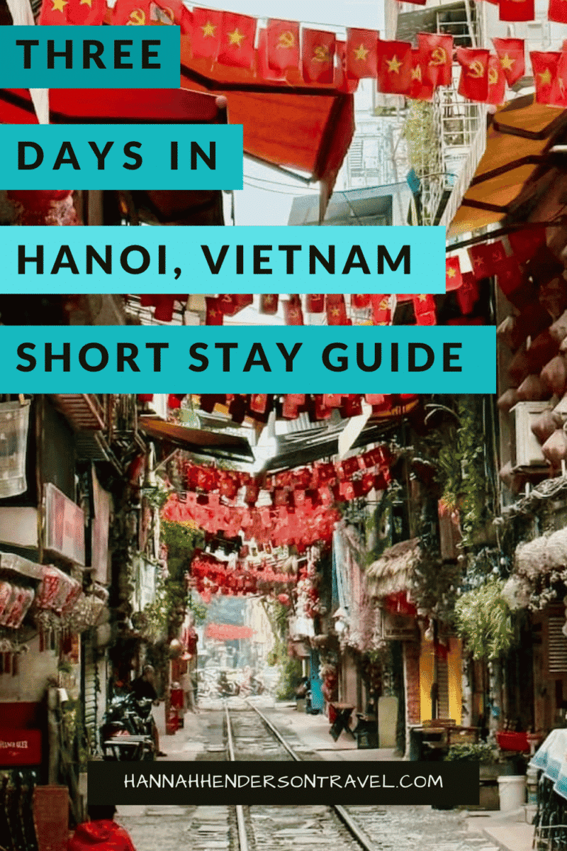 3 Days in Hanoi, Vietnam - Short Stay City Guide - HH Lifestyle Travel