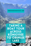 Taking A Boat Tour Across Königssee to Obersee Lake, Germany - HH Lifestyle Travel