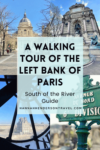 A Walking Tour of The Left Bank of Paris: South of the River Guide - HH Lifestyle Travel