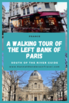A Walking Tour of The Left Bank of Paris: South of the River Guide - HH Lifestyle Travel