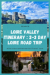 Loire Valley Itinerary : 2-3 Day Loire Road Trip - HH Lifestyle Travel