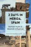 2 Days in Mérida, Spain - Roman Ruins & Moorish Influence - HH Lifestyle Travel