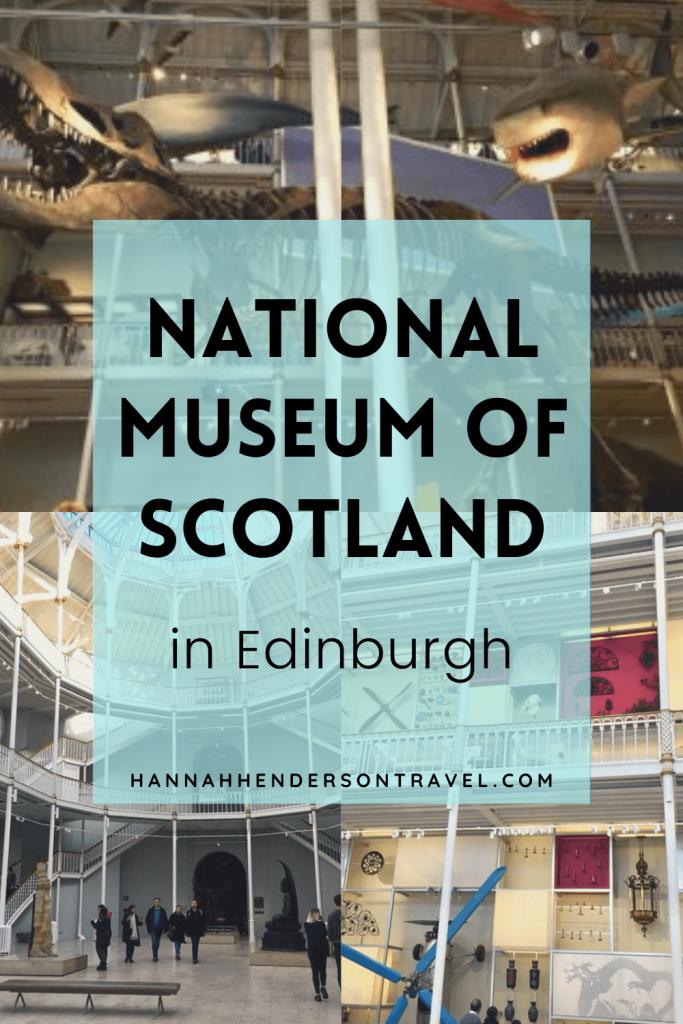 A visit to the National Museum in Edinburgh - HH Lifestyle Travel