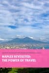 Naples Revisited : The Power of Travel - HH Lifestyle Travel