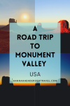 A Road Trip to Monument Valley - HH Lifestyle Travel