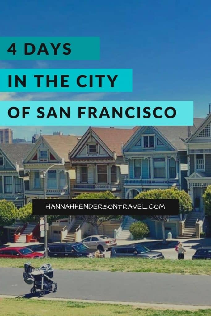 4 Days in San Francisco : Itinerary - HH Lifestyle Travel