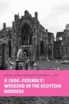 A (dog-friendly) weekend in the Scottish Borders - HH Lifestyle Travel