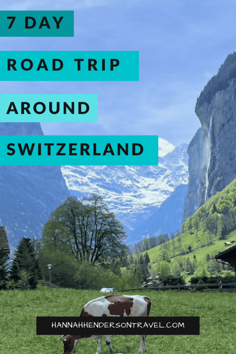 An Unforgettable Road Trip in Switzerland: 7-Day Itinerary - HH Lifestyle Travel