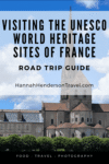Visiting the UNESCO World Heritage Sites of France: Road Trip Guide - HH Lifestyle Travel